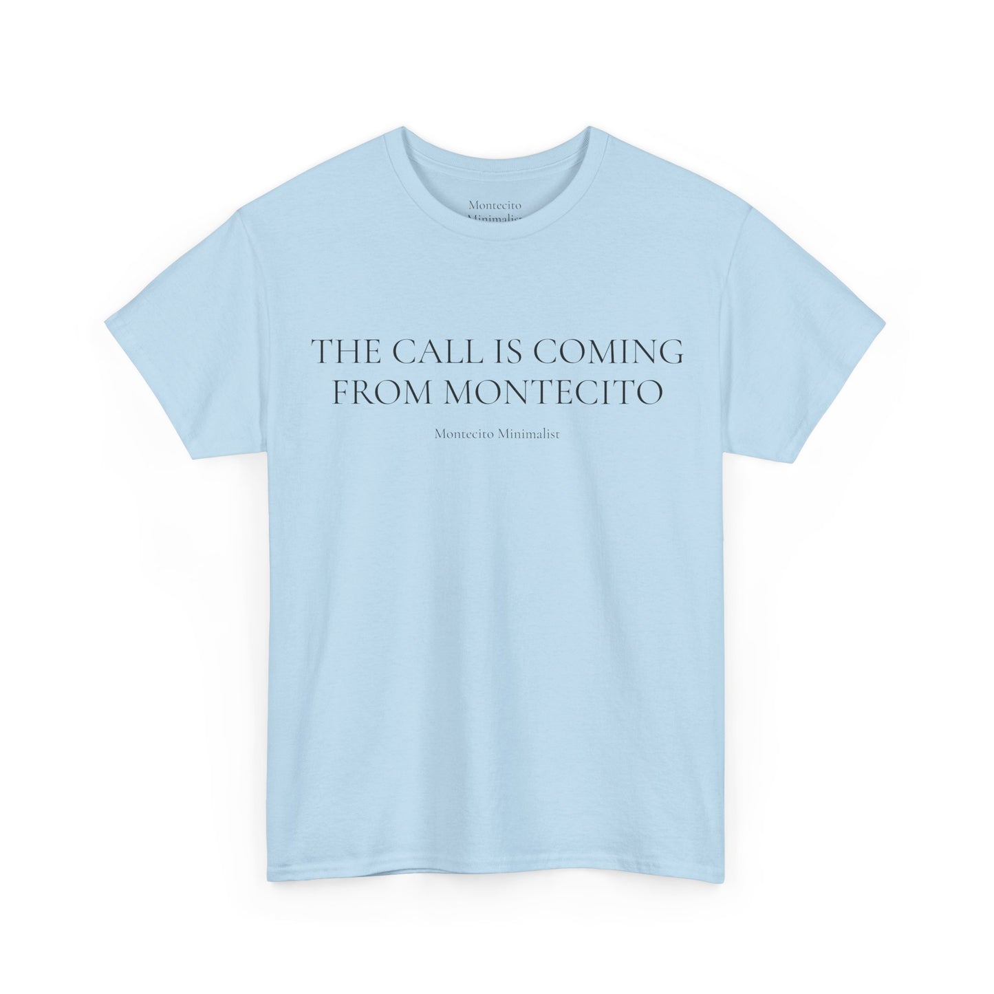 THE CALL IS COMING FROM MONTECITO TEE