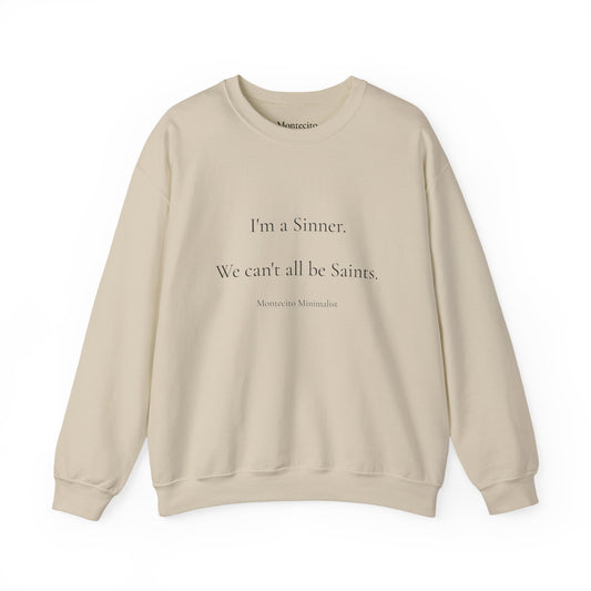 I'm a Sinner. We can't all be Saints. Sweatshirt