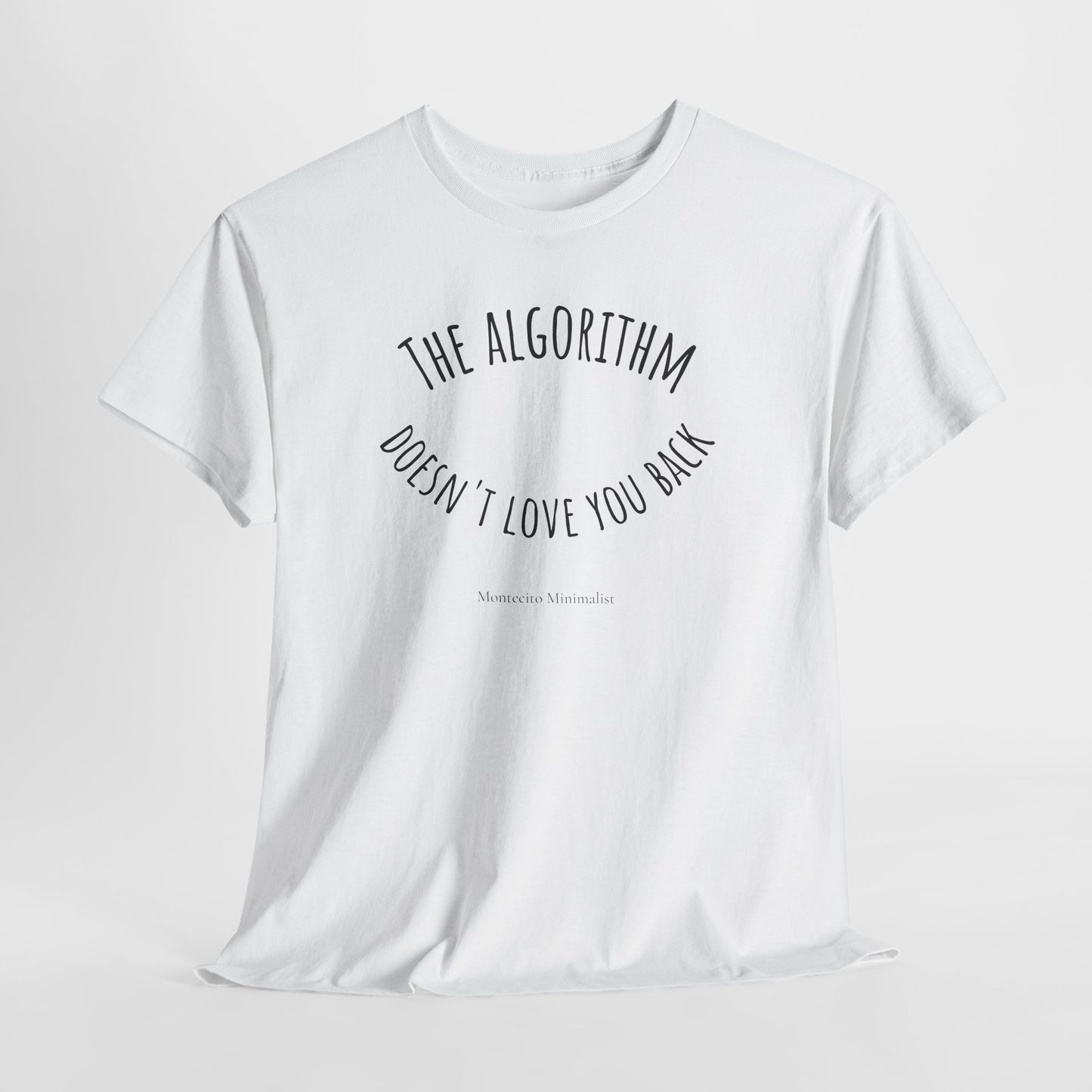 The Algorithm Doesn’t Love You Back Tee