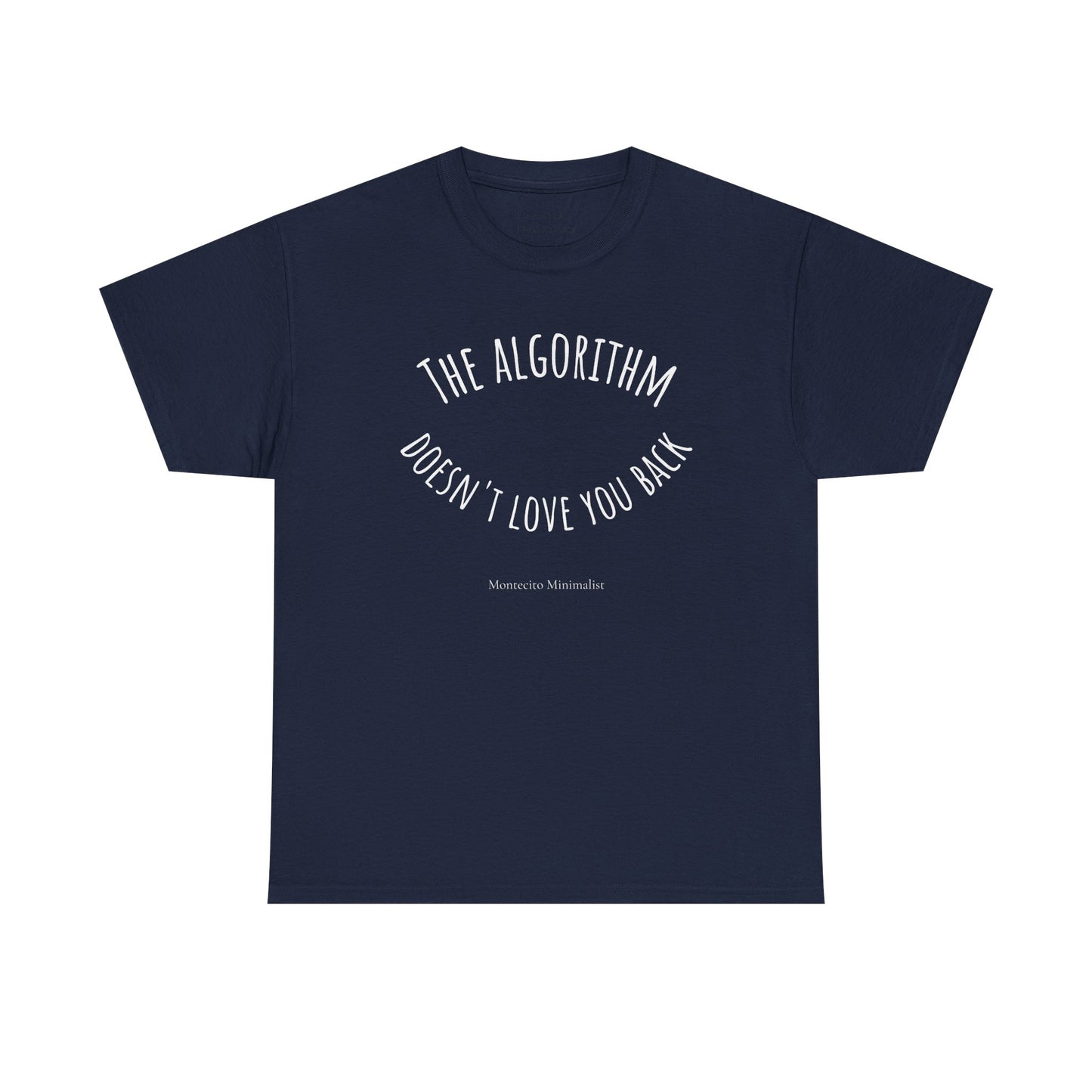 The Algorithm Doesn’t Love You Back Tee