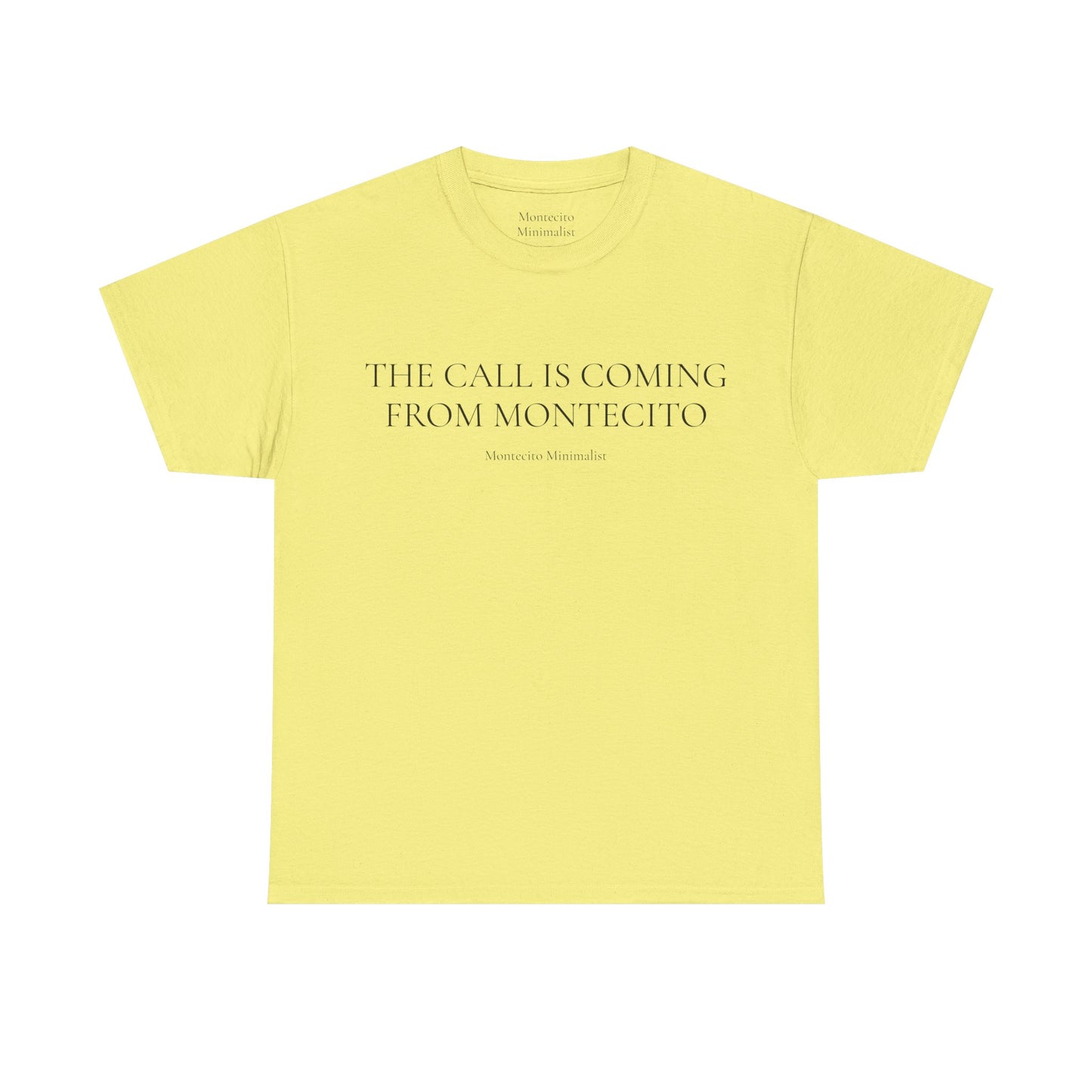 THE CALL IS COMING FROM MONTECITO TEE