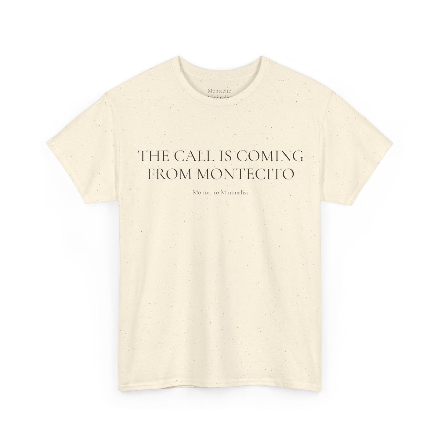 THE CALL IS COMING FROM MONTECITO TEE