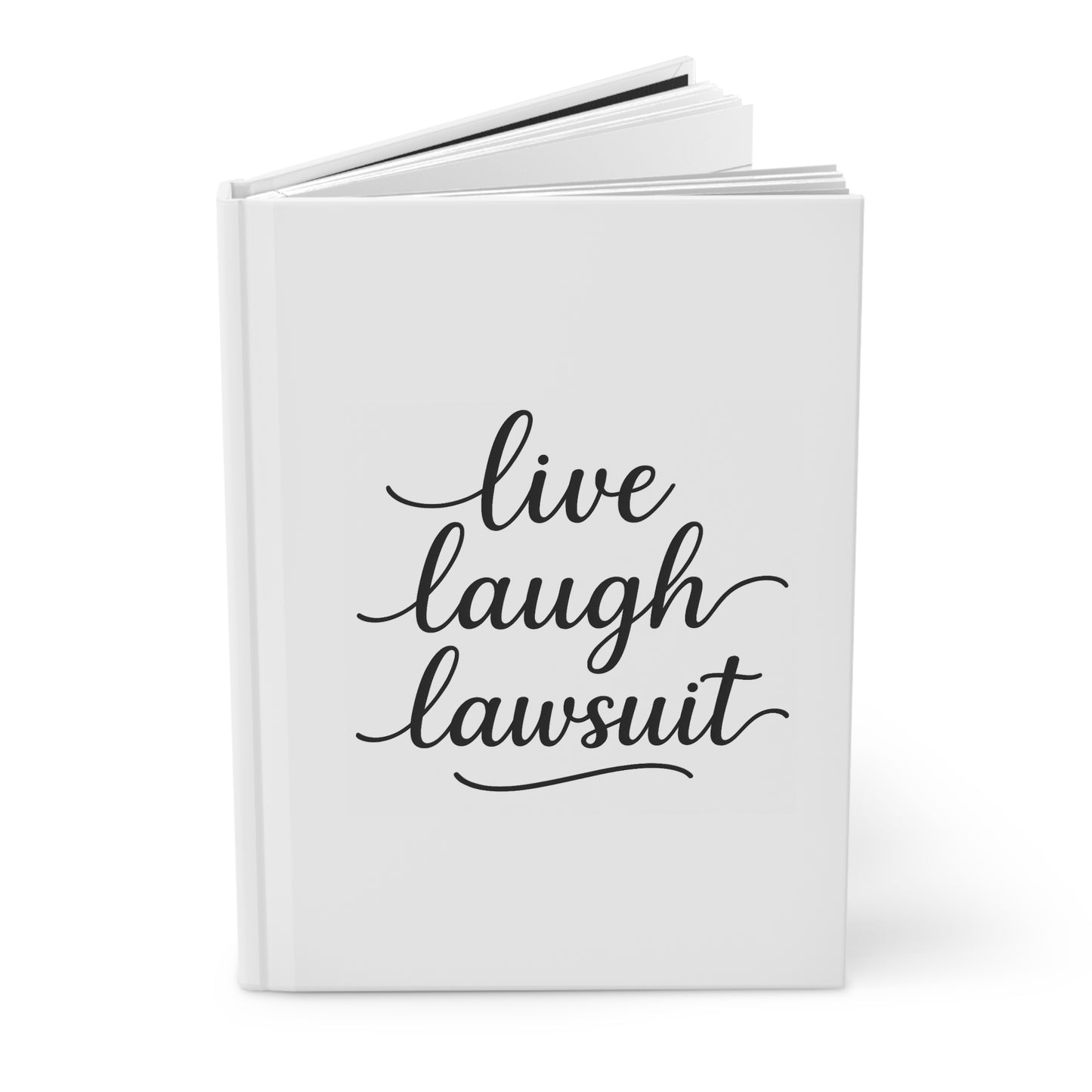 Live, Laugh, Lawsuit Hardcover Journal