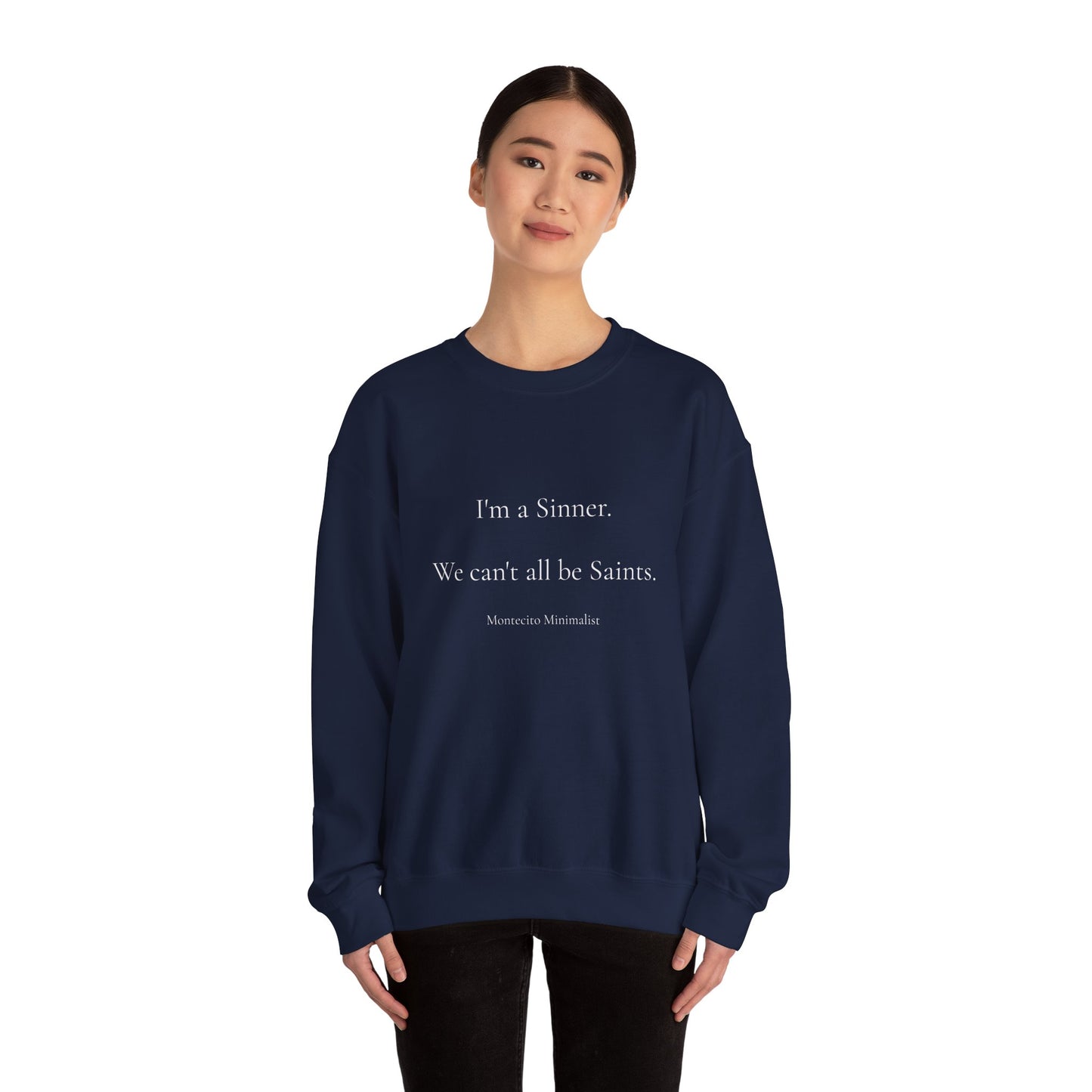 I'm a Sinner. We can't all be Saints. Sweatshirt