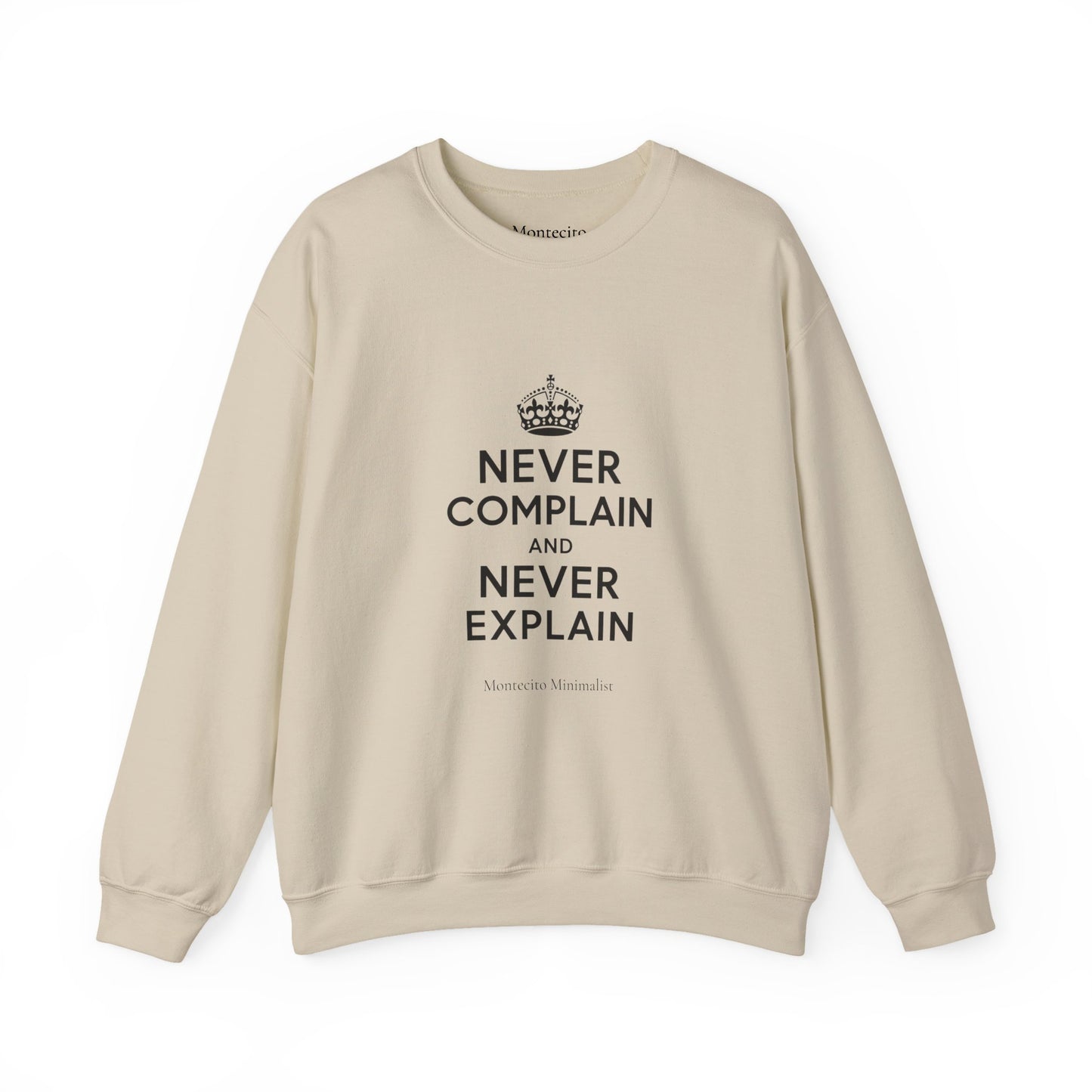 Never Complain and Never Explain Sweater