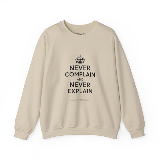 Never Complain and Never Explain Sweater