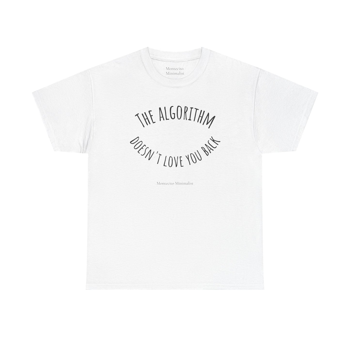 The Algorithm Doesn’t Love You Back Tee