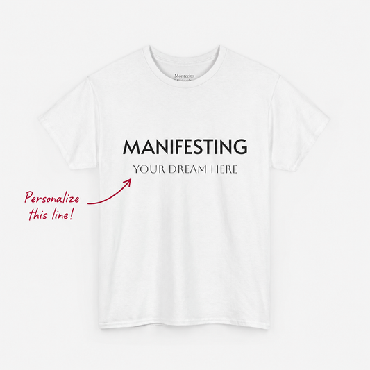 Manifesting  __________ Tee