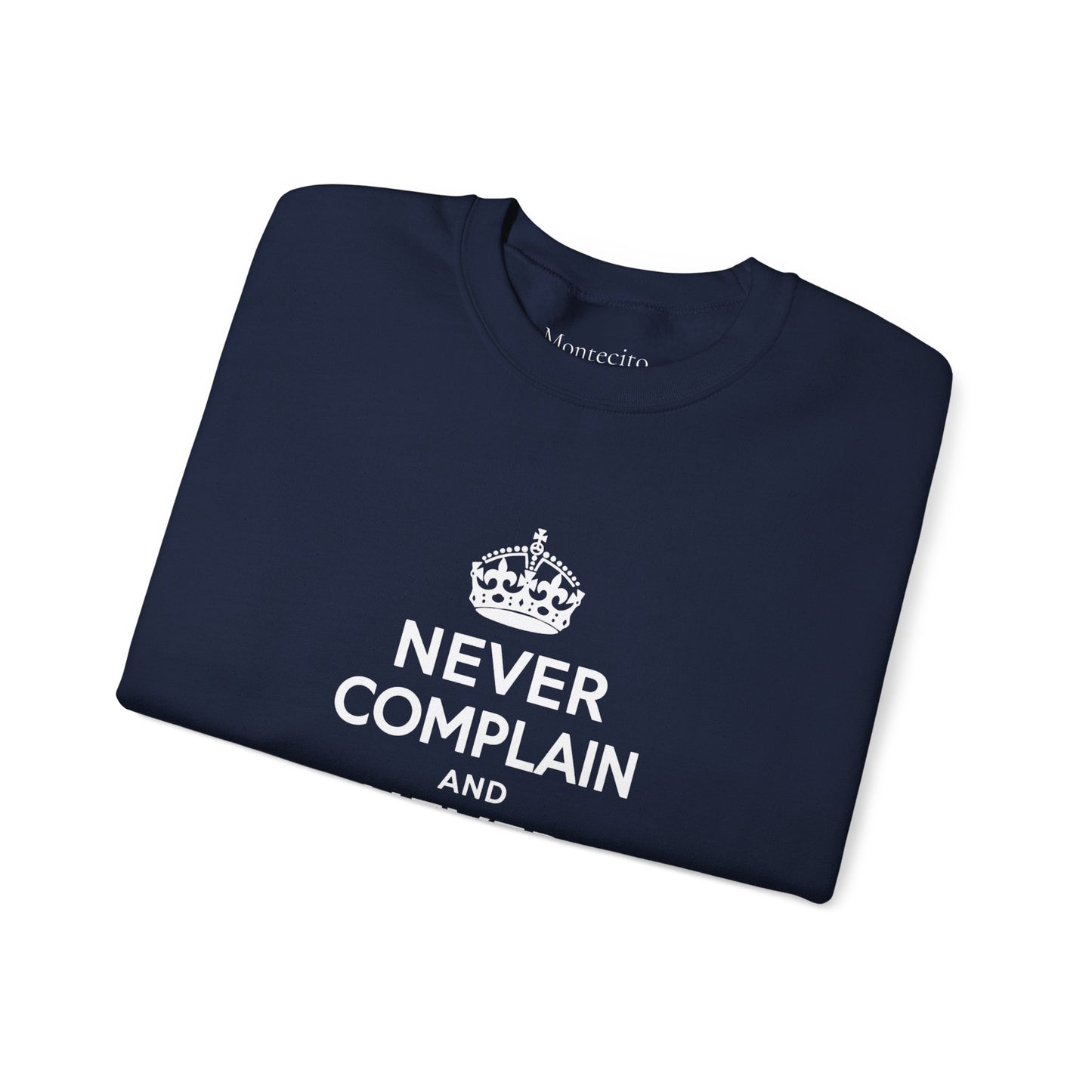 Never Complain and Never Explain Sweater