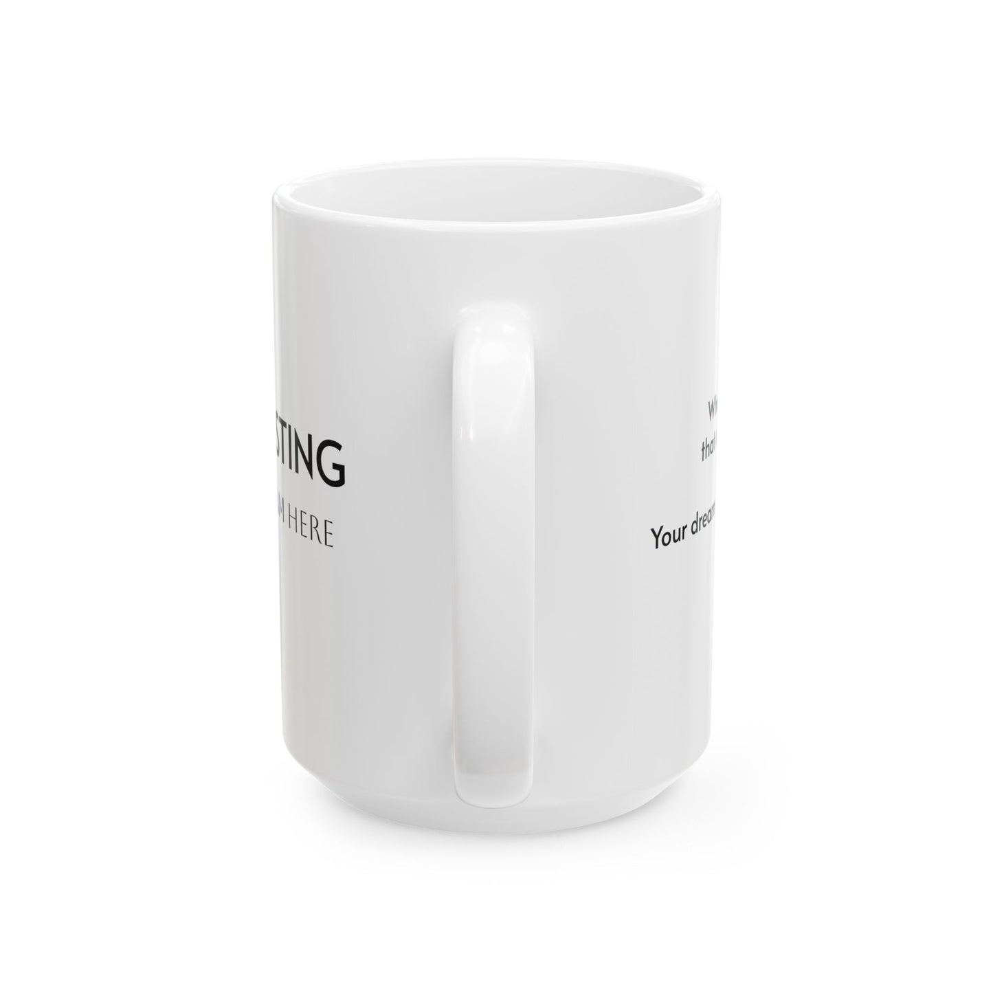 Manifesting ___________ Ceramic Coffee Cup (11oz & 15oz)