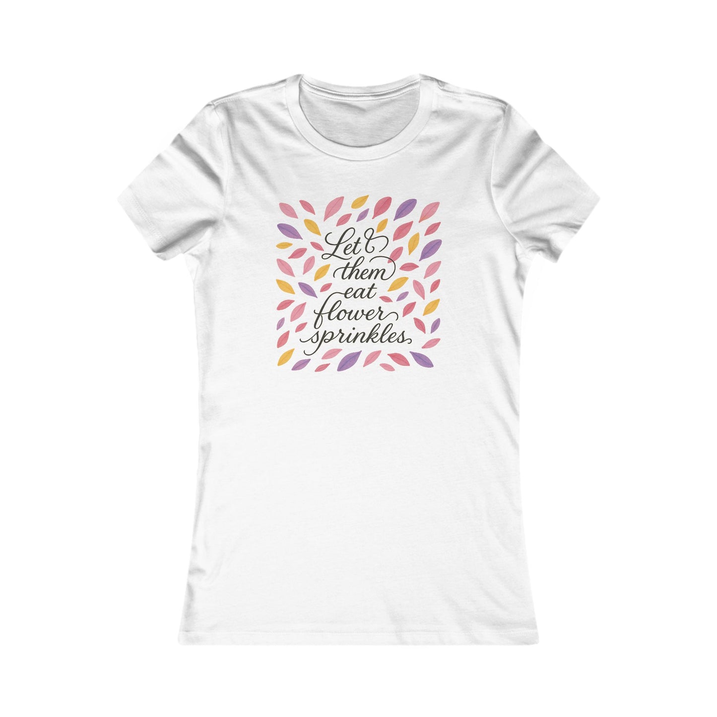 Let Them Eat Flower Sprinkles Fitted Tee