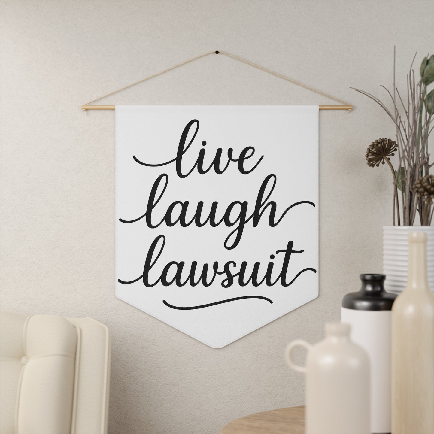 Live, Laugh, Lawsuit Pennant