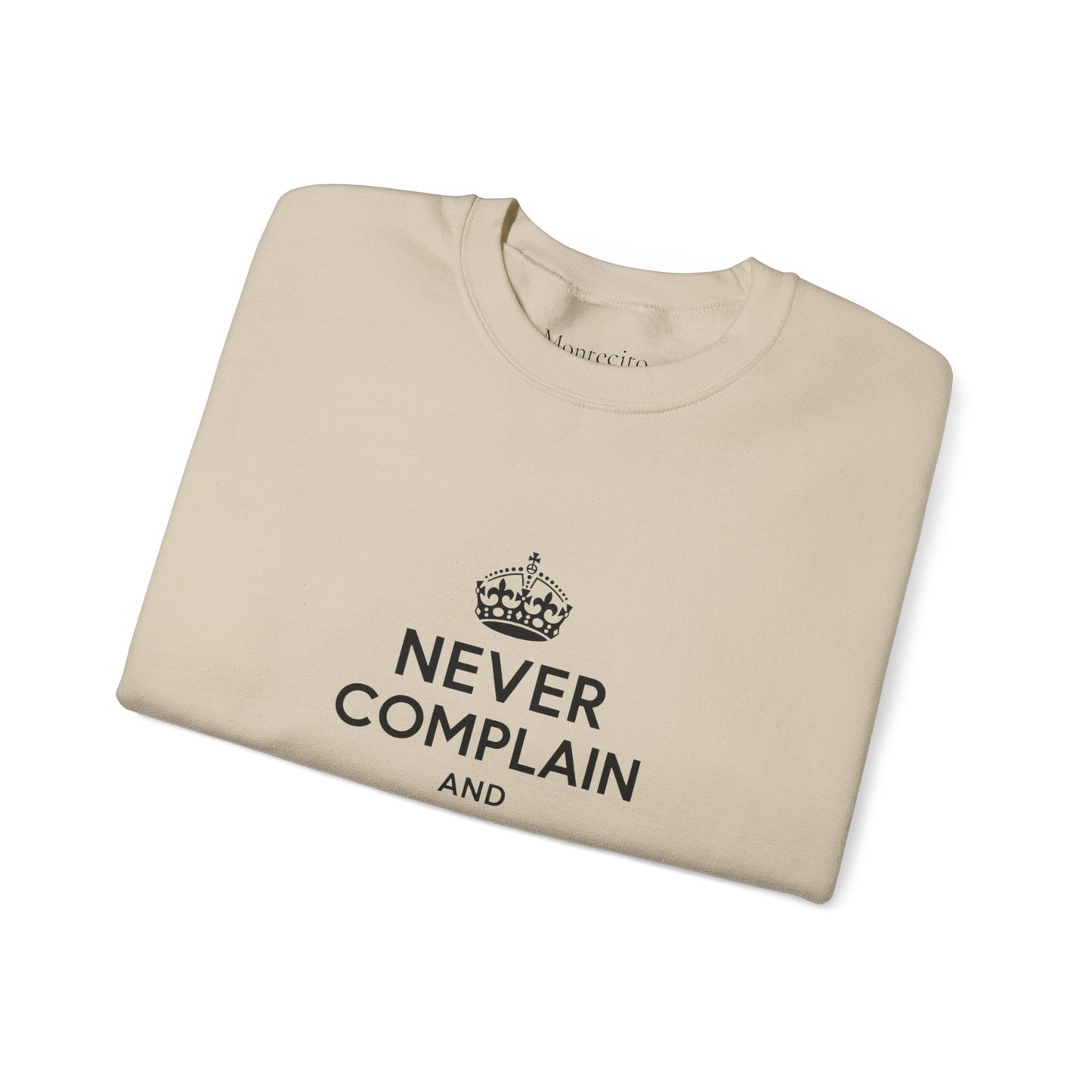 Never Complain and Never Explain Sweater