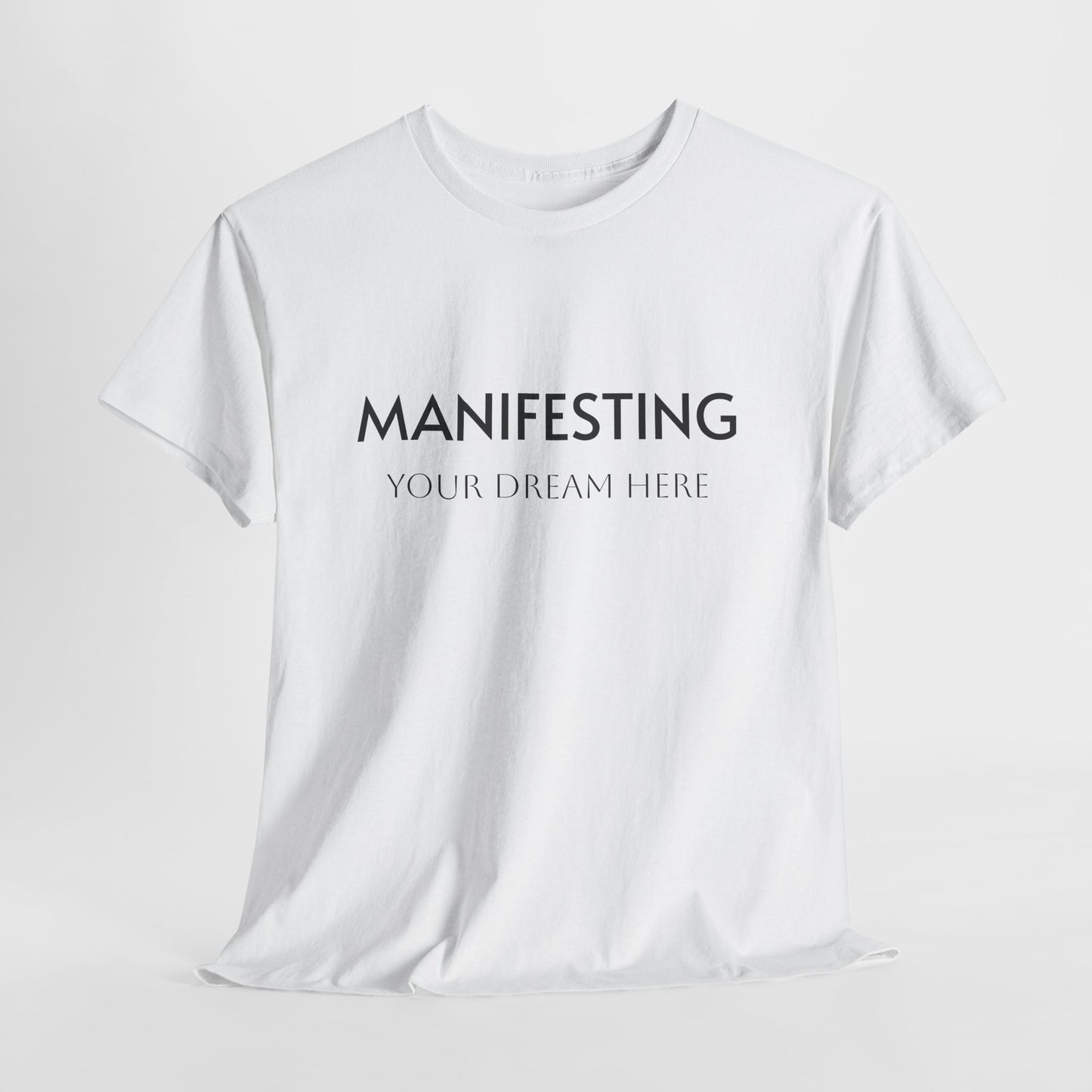 Manifesting  __________ Tee