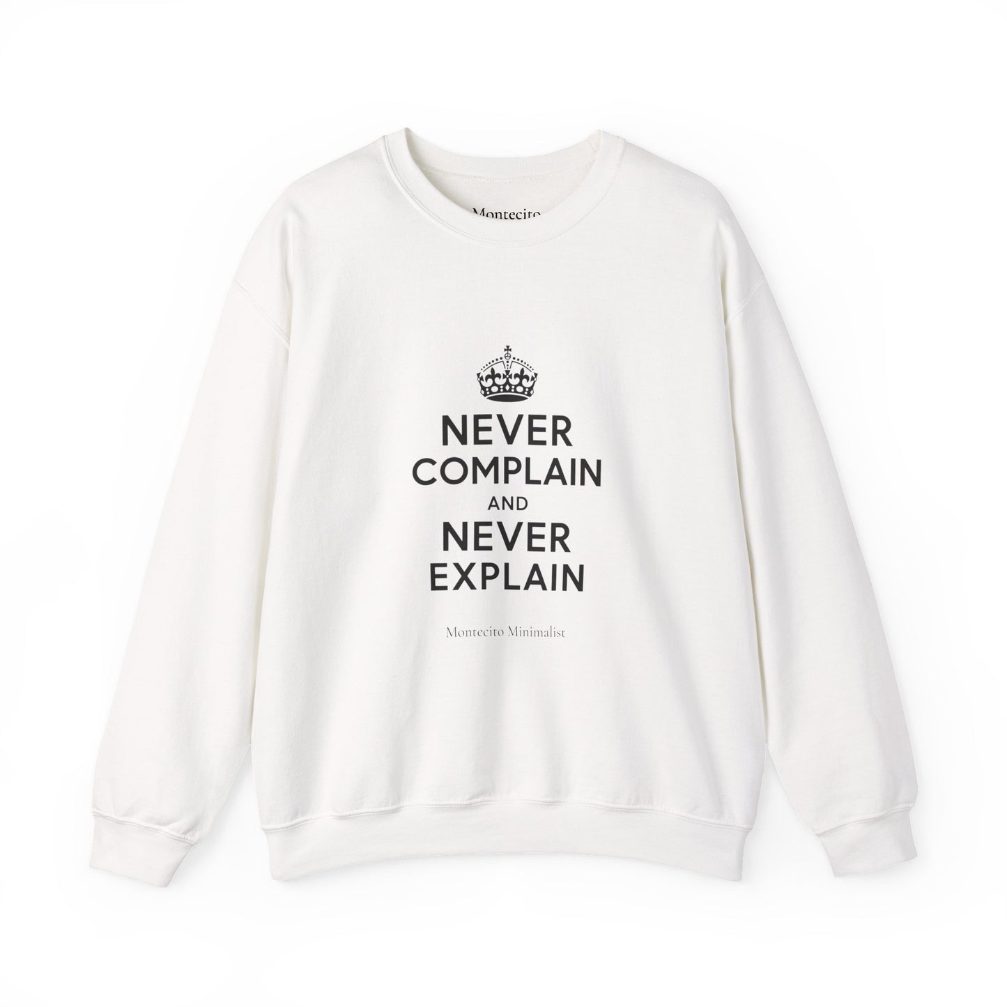 Never Complain and Never Explain Sweater