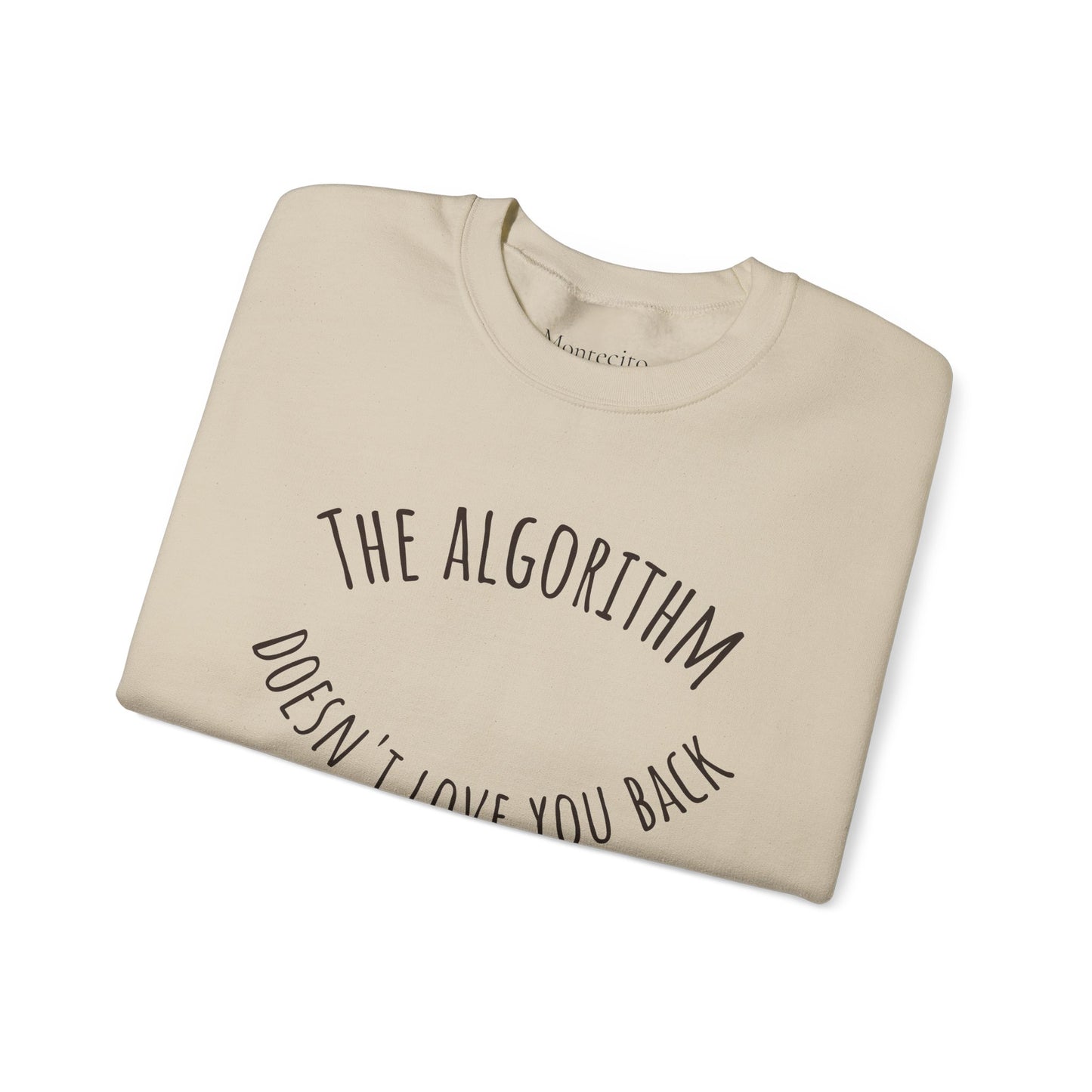 The Algorithm Doesn't Love You Back Sweater