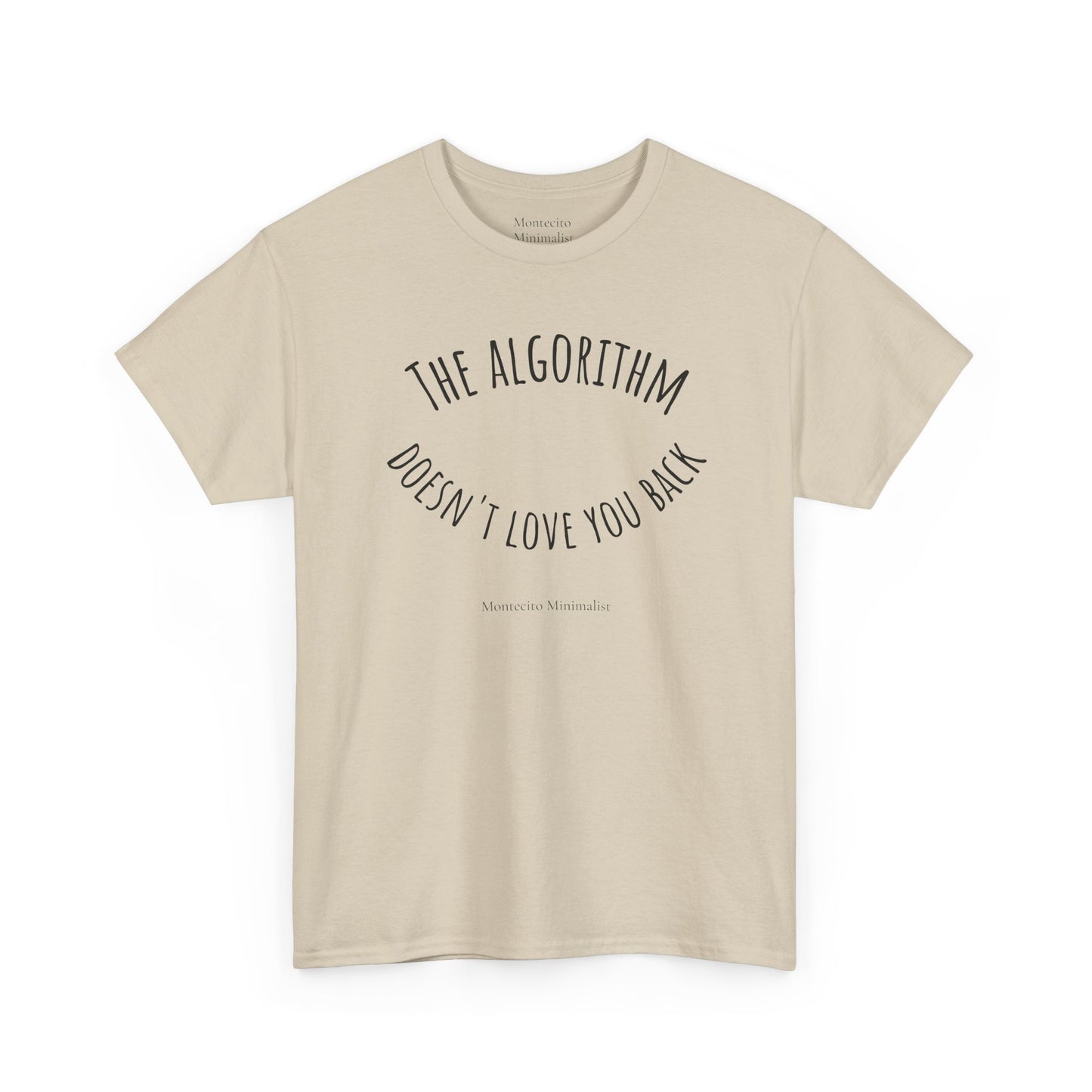 The Algorithm Doesn’t Love You Back Tee