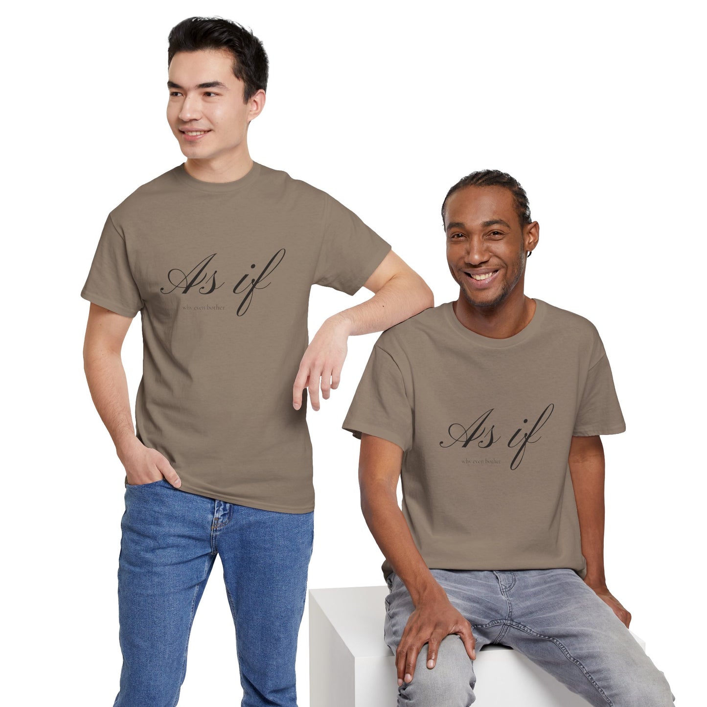 As If ...why even bother Unisex Heavy Cotton Tee
