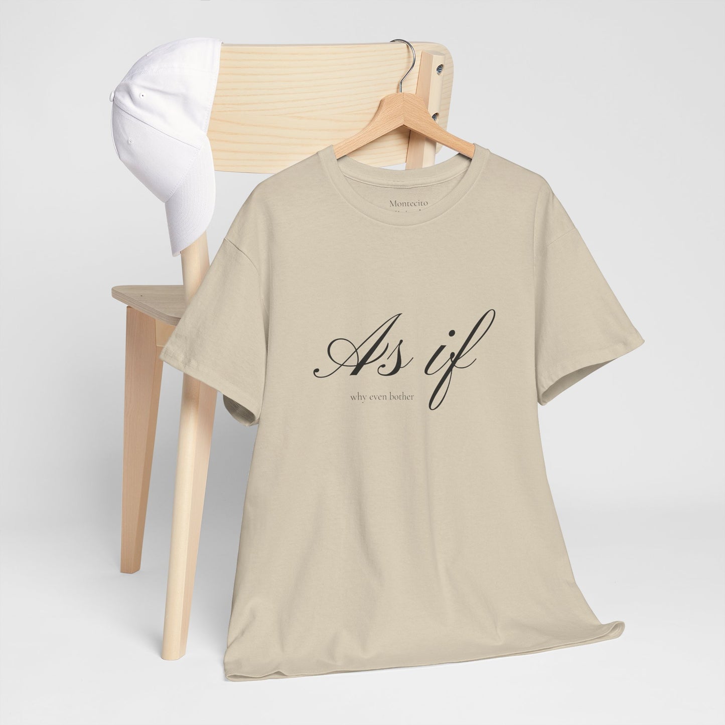 As If ...why even bother Unisex Heavy Cotton Tee