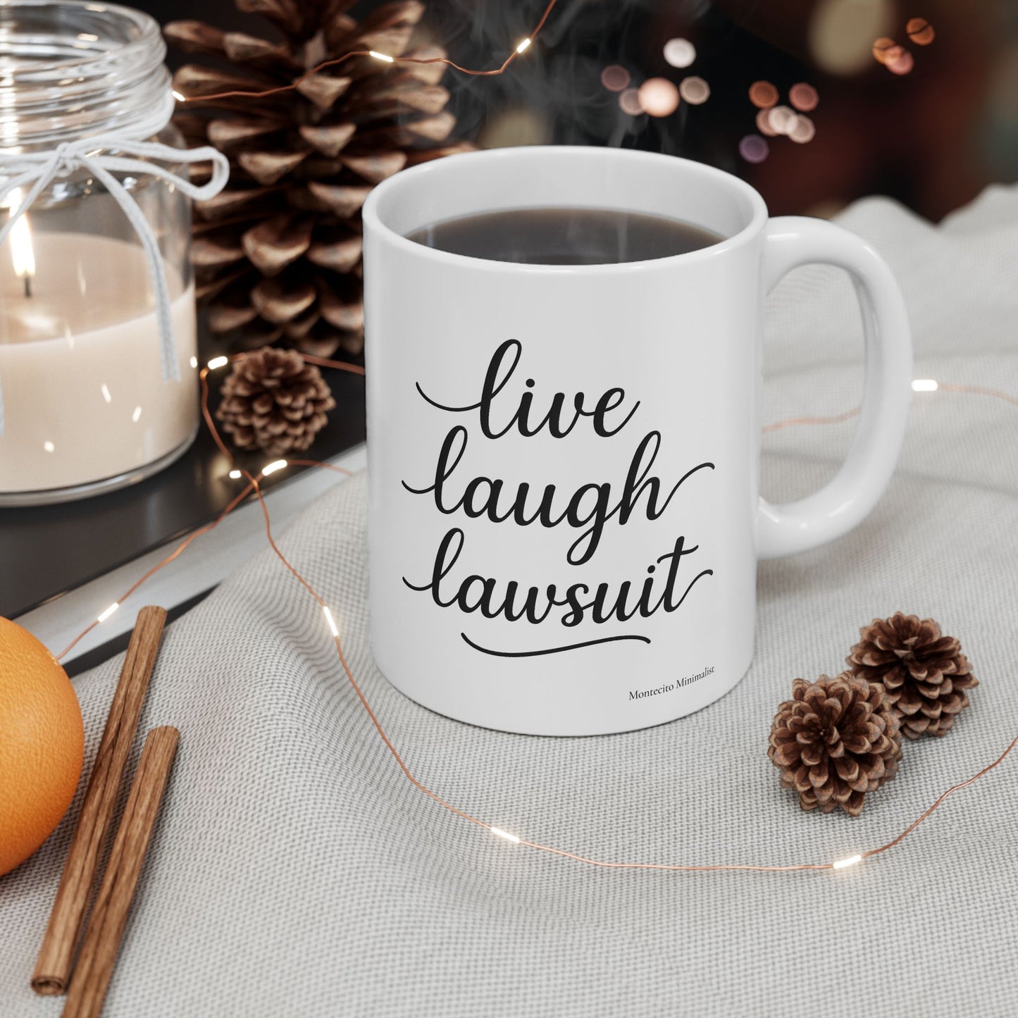 Live, Laugh, Lawsuit Mug. 11oz and 15oz