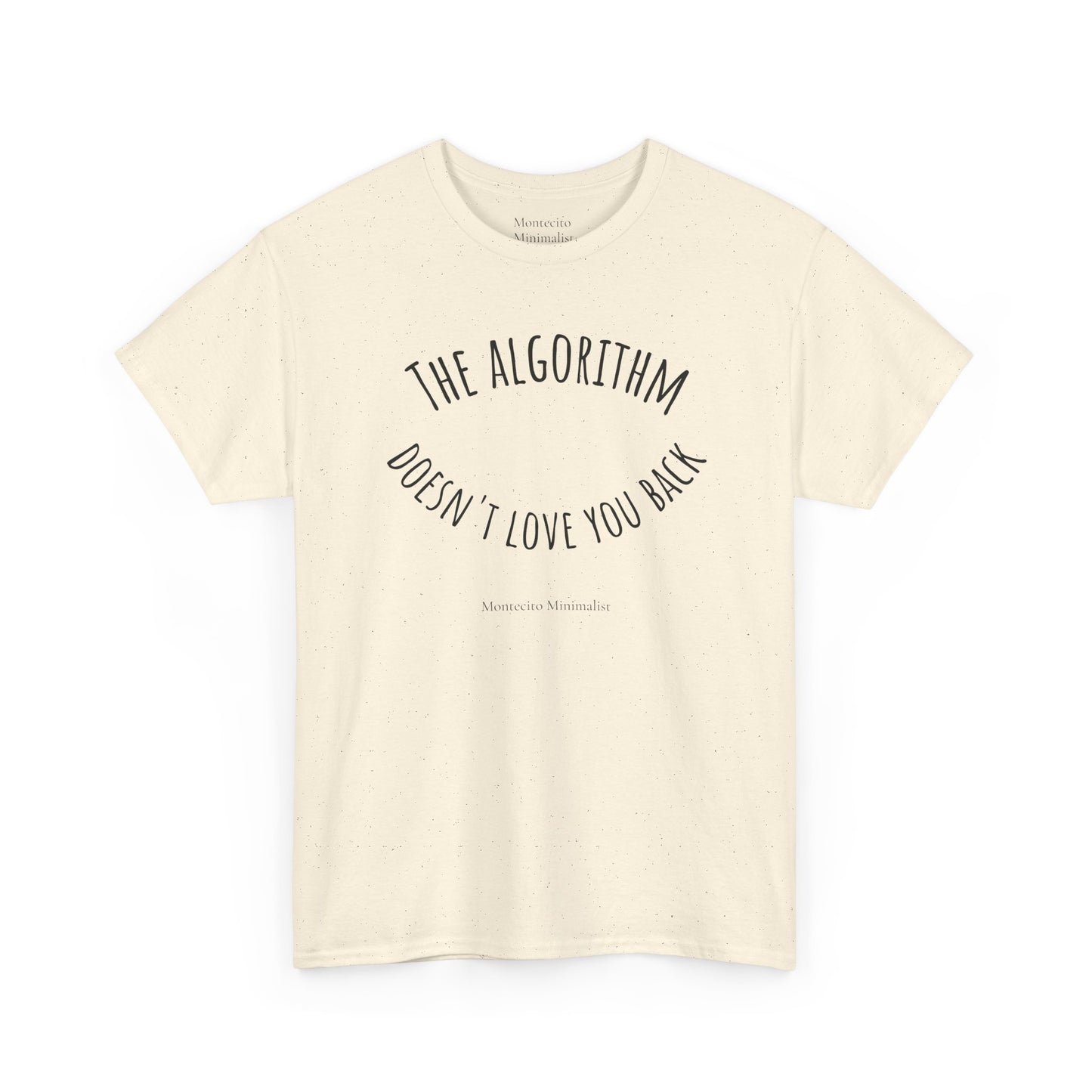 The Algorithm Doesn’t Love You Back Tee