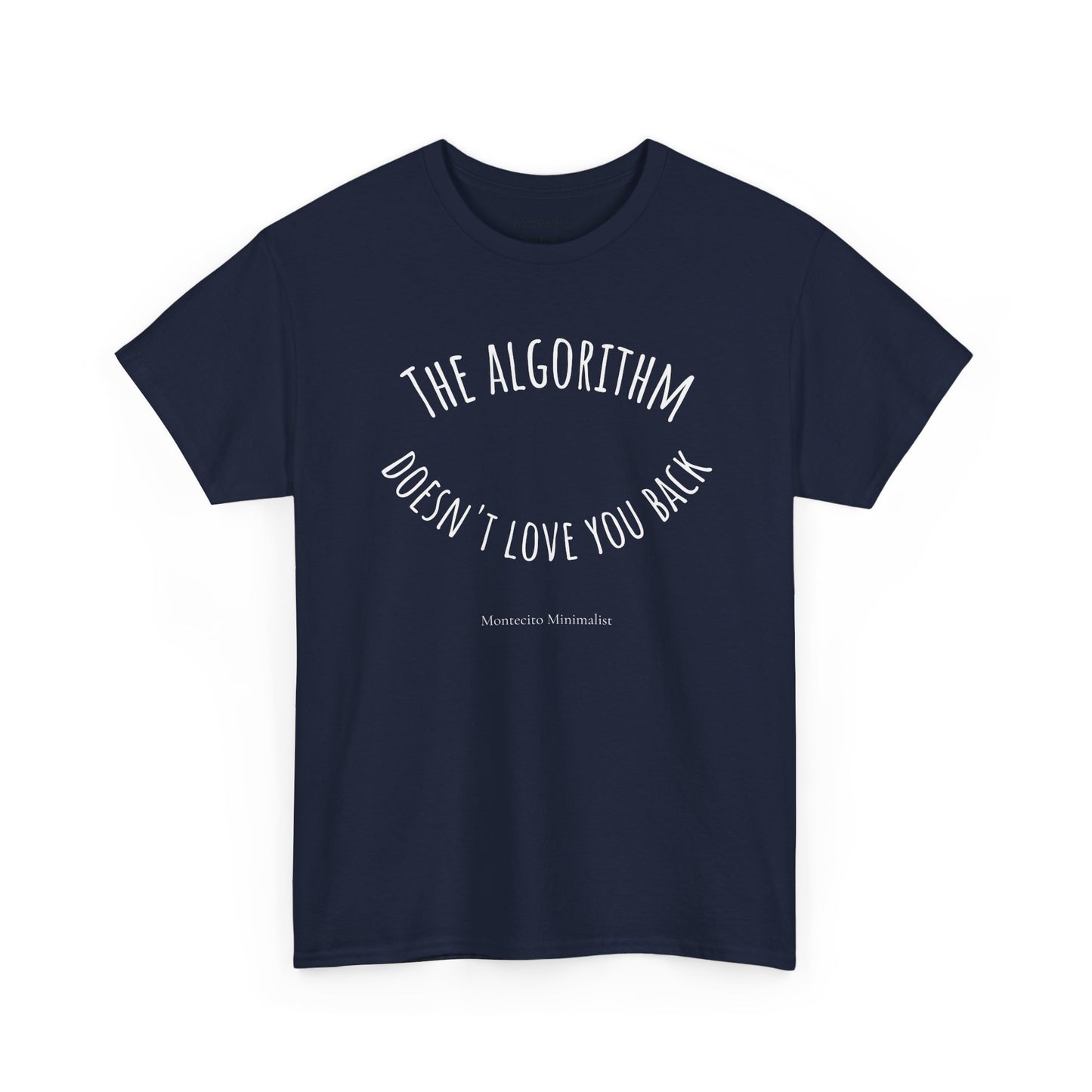 The Algorithm Doesn’t Love You Back Tee