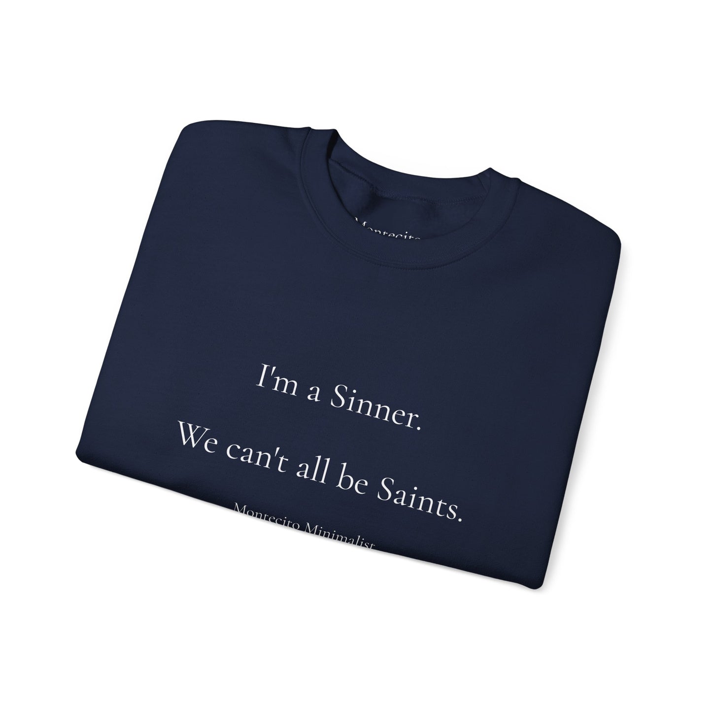 I'm a Sinner. We can't all be Saints. Sweatshirt