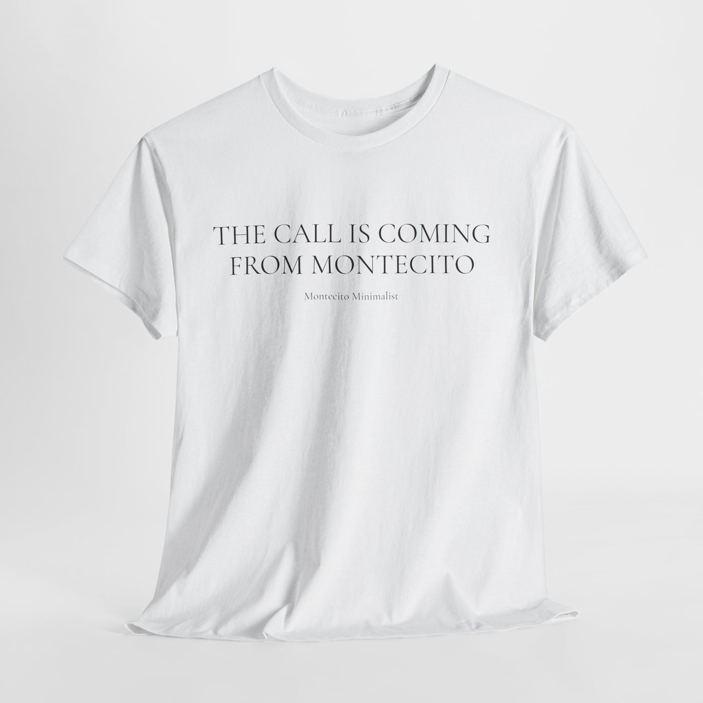 THE CALL IS COMING FROM MONTECITO TEE