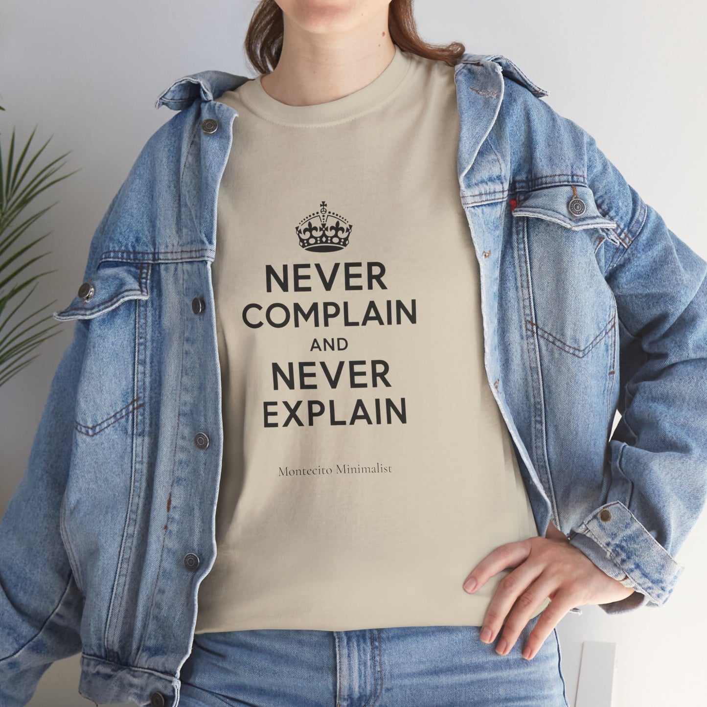 Never Complain and Never Explain. Unisex Heavyweight Cotton Tee