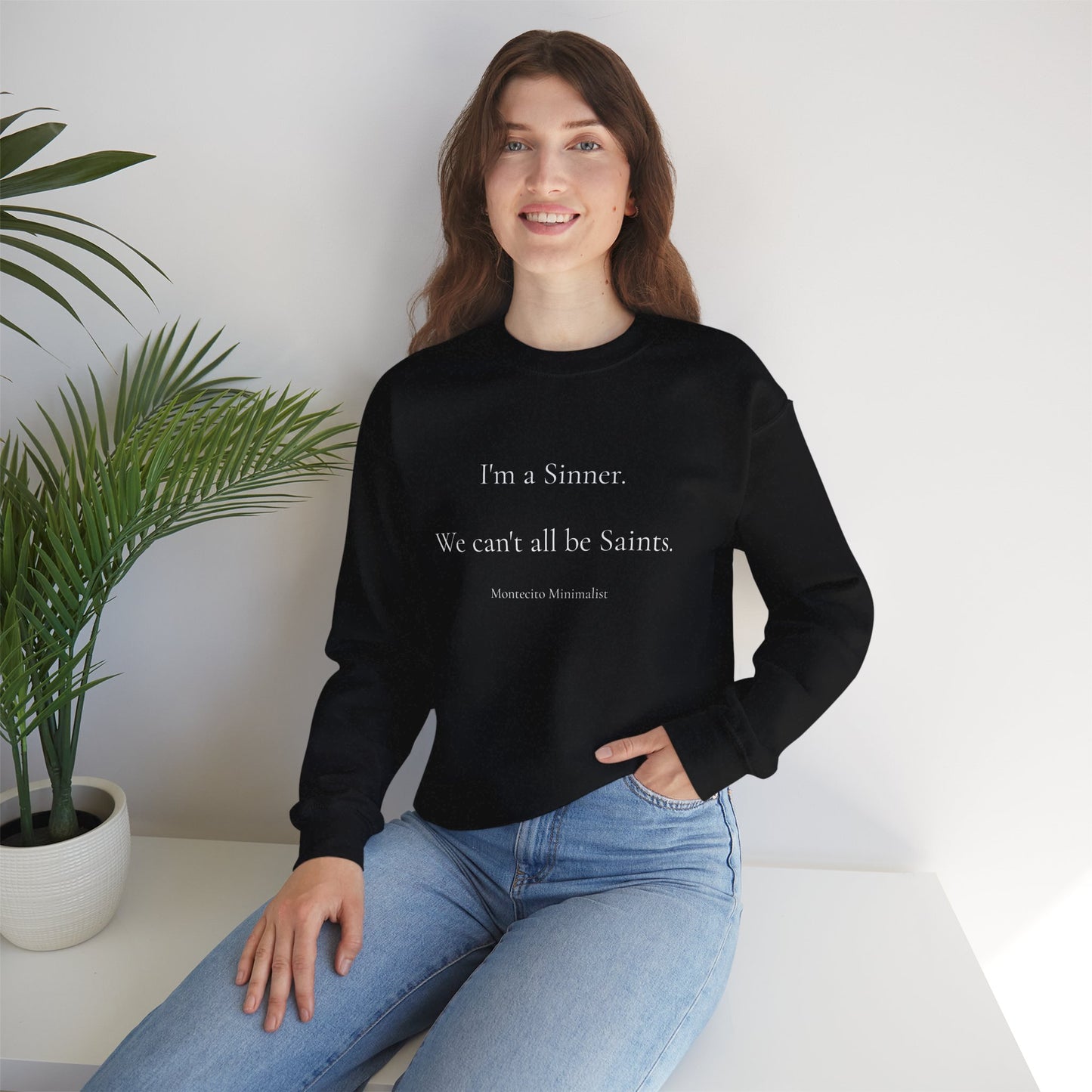 I'm a Sinner. We can't all be Saints. Sweatshirt
