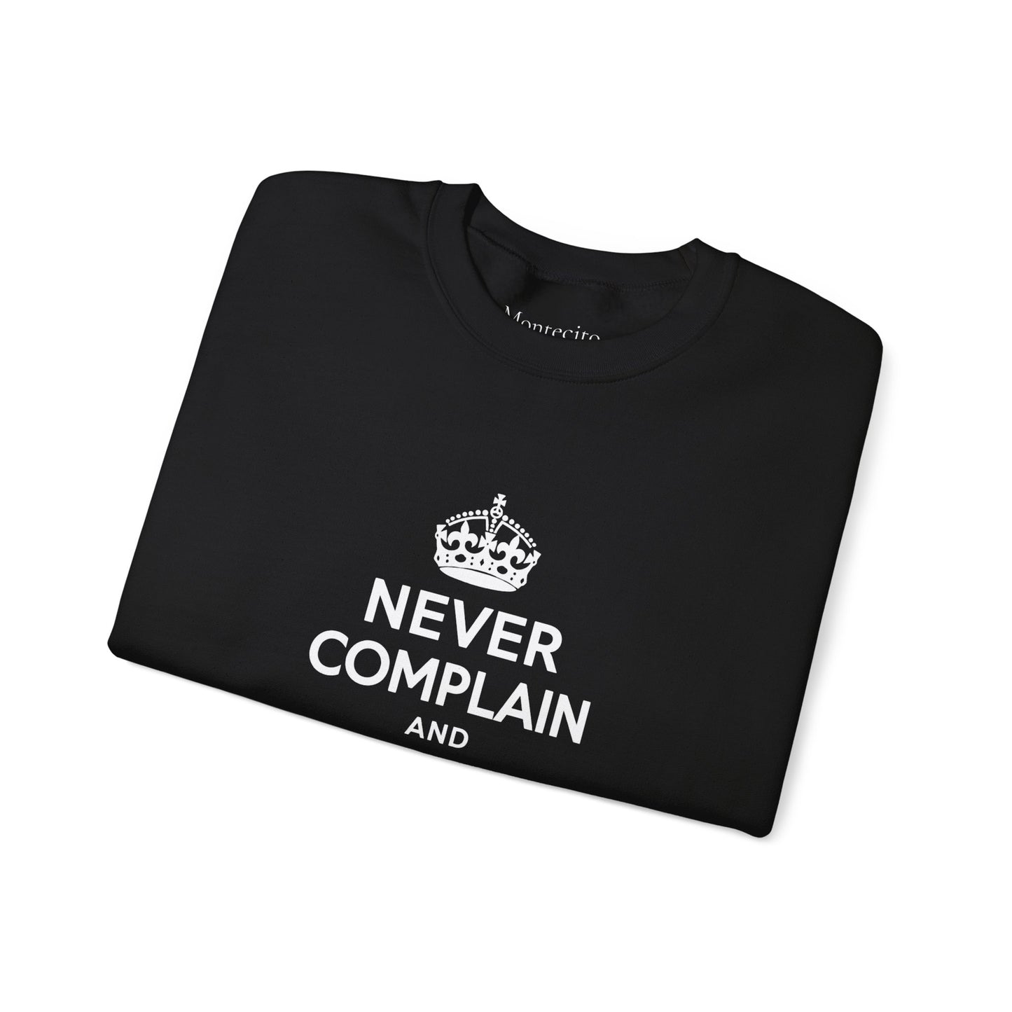 Never Complain and Never Explain Sweater