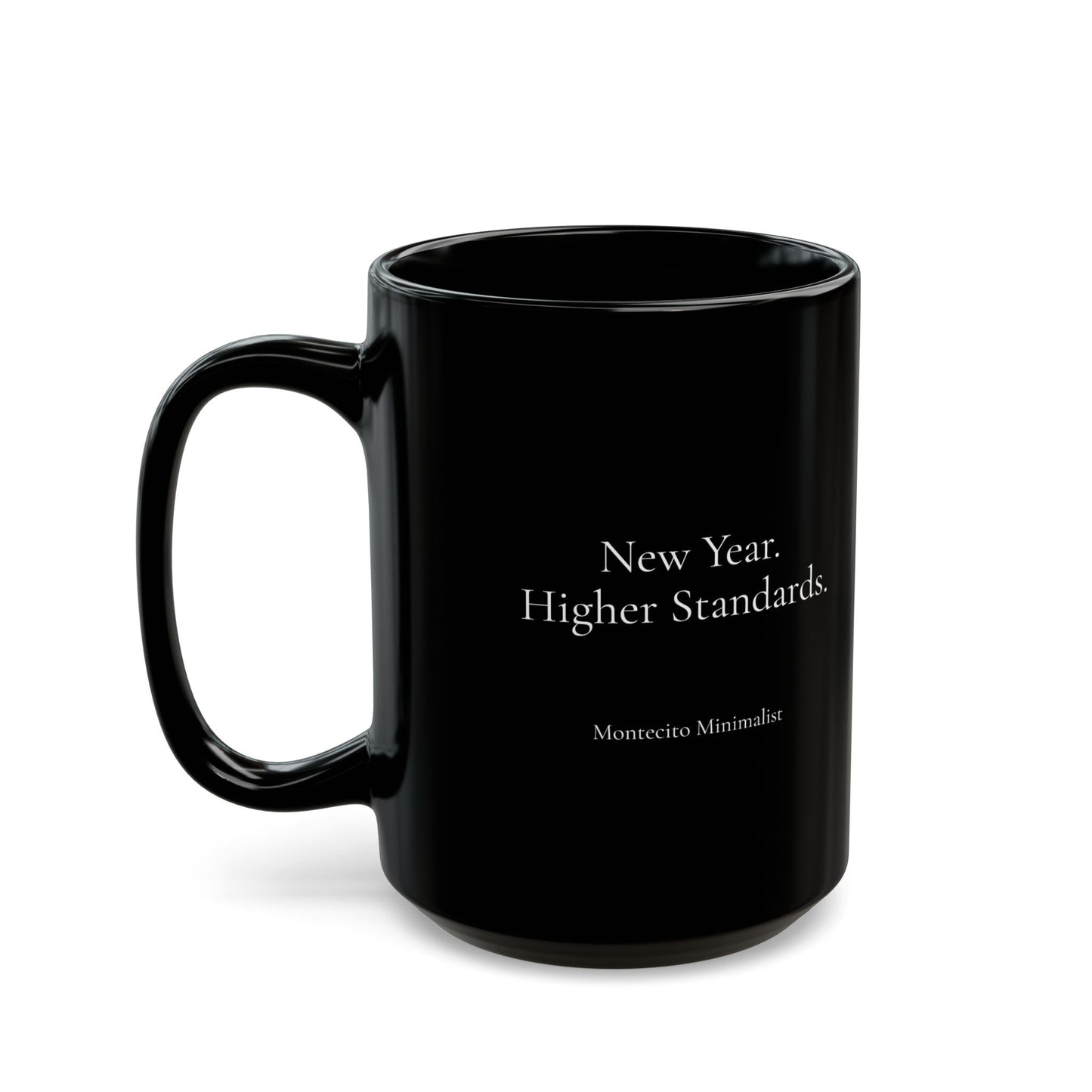 New Year. Higher Standards. Coffee Cup (11oz/15oz)