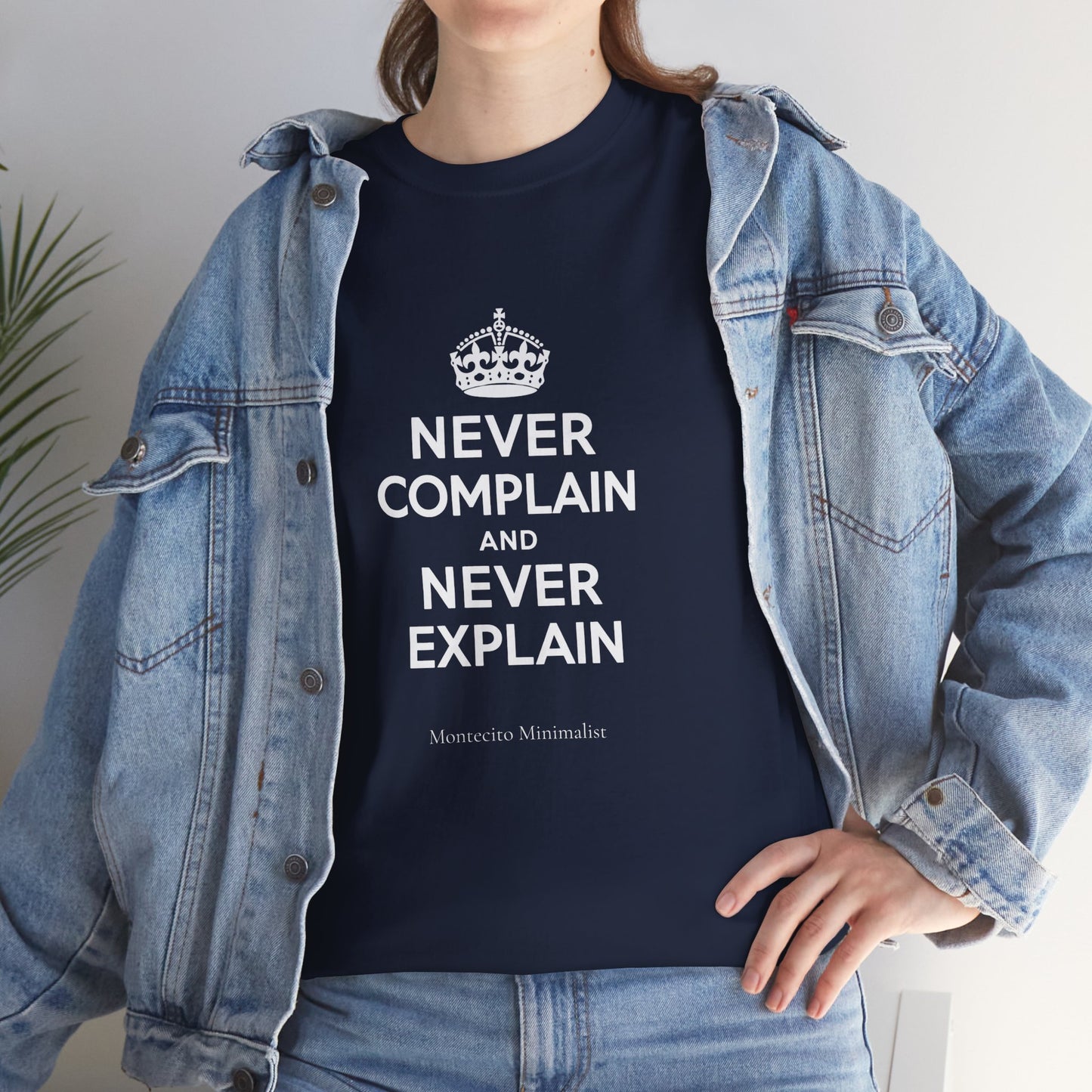 Never Complain and Never Explain. Unisex Heavyweight Cotton Tee