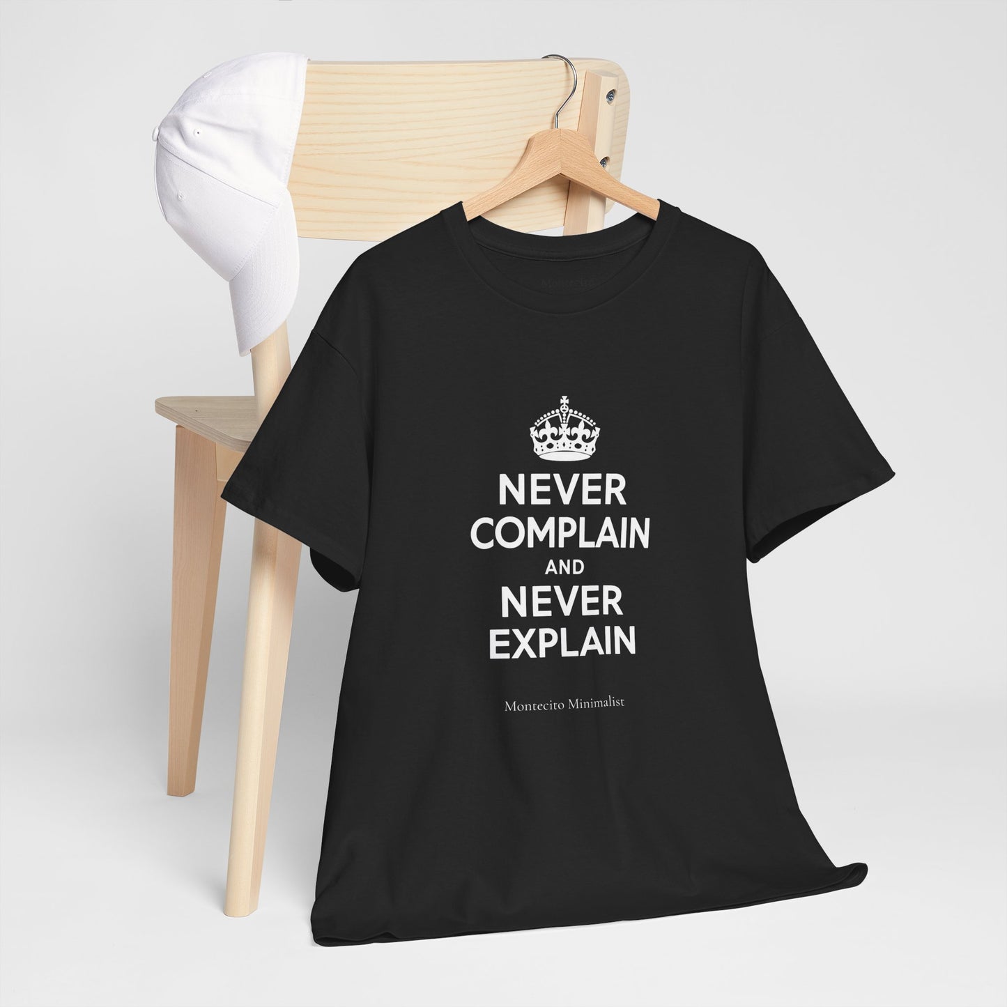 Never Complain and Never Explain. Unisex Heavyweight Cotton Tee